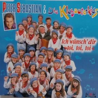 Ich wünsch dir toi toi toi (Peter Sebastian & Die Klabauterkids)