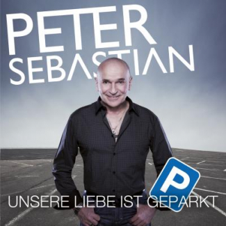 Unsere Liebe ist geparkt Peter Sebastian